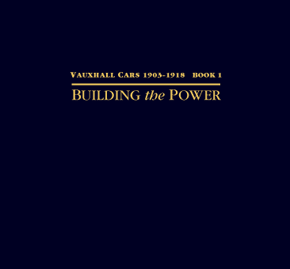 Cover of Vauxhall Cars 1903-1918, Book 1, Building the Power by Nic Portway