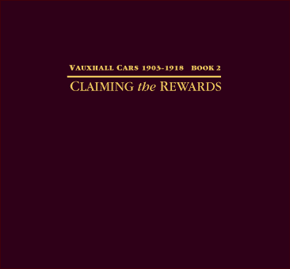 Cover of Vauxhall Cars 1903-1918, Book 2, Claiming the Rewards by Nic Portway